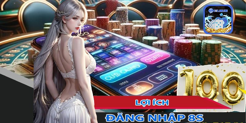 Lợi ích khi đăng nhập 8S