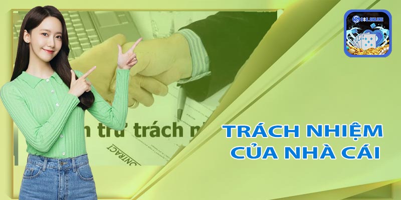 Trách nhiệm của nhà cái - Quyền lợi và nghĩa vụ